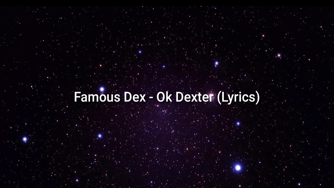 Famous Dex Ok Dexter Download